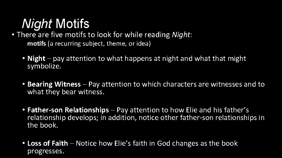 Night Motifs • There are five motifs to look for while reading Night: motifs