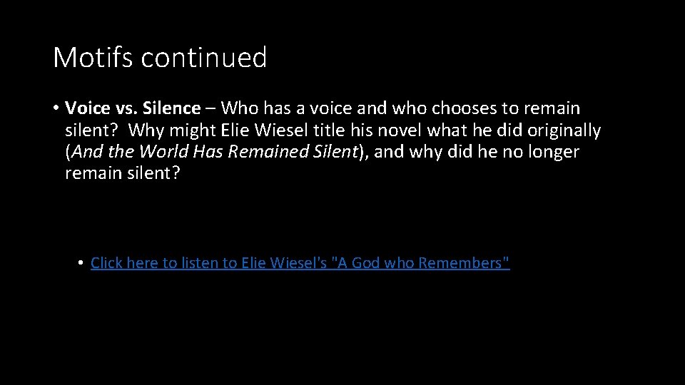Motifs continued • Voice vs. Silence – Who has a voice and who chooses