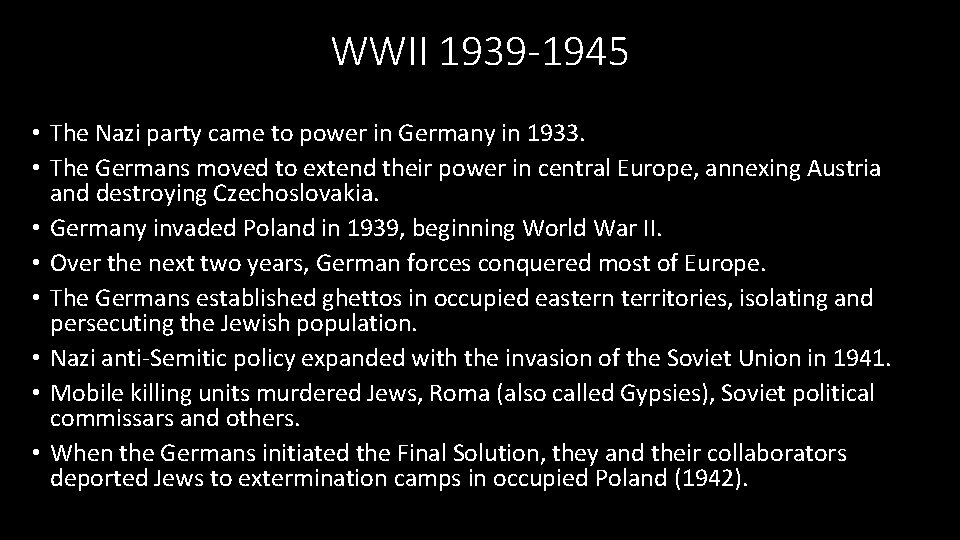 WWII 1939 -1945 • The Nazi party came to power in Germany in 1933.