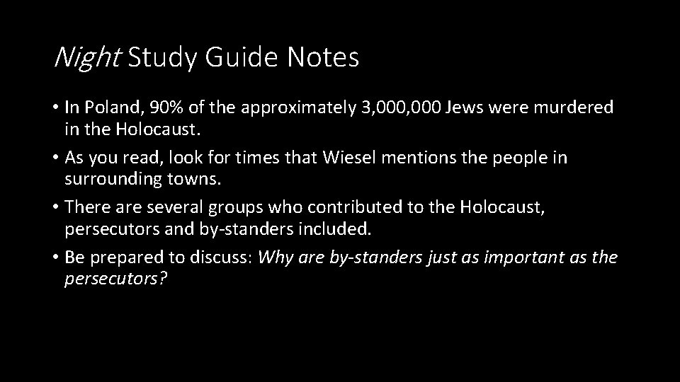Night Study Guide Notes • In Poland, 90% of the approximately 3, 000 Jews