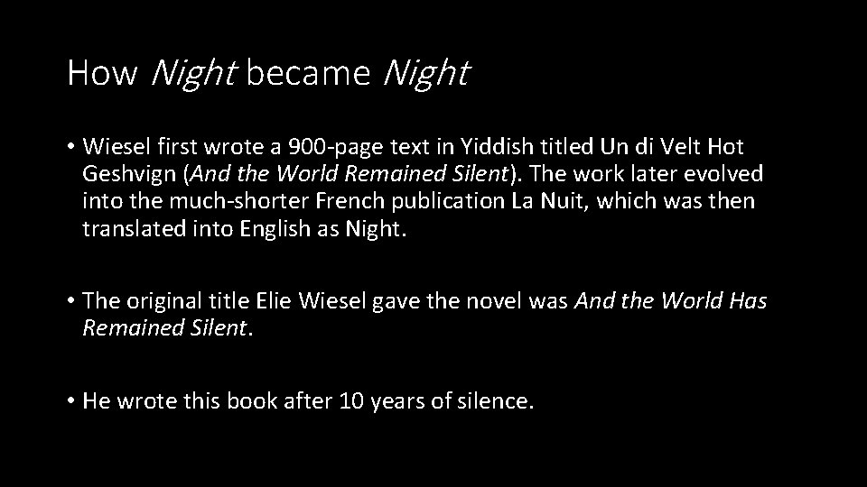 How Night became Night • Wiesel first wrote a 900 -page text in Yiddish