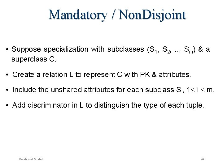 Mandatory / Non. Disjoint • Suppose specialization with subclasses (S 1, S 2, . Mandatory / Non. Disjoint • Suppose specialization with subclasses (S 1, S 2, .