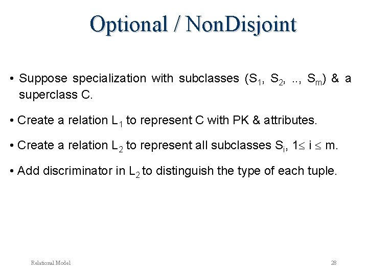 Optional / Non. Disjoint • Suppose specialization with subclasses (S 1, S 2, . Optional / Non. Disjoint • Suppose specialization with subclasses (S 1, S 2, .