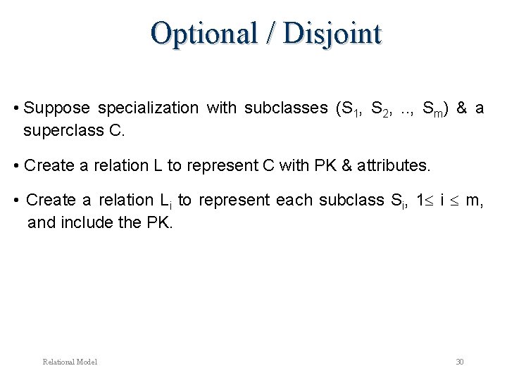Optional / Disjoint • Suppose specialization with subclasses (S 1, S 2, . . Optional / Disjoint • Suppose specialization with subclasses (S 1, S 2, . .