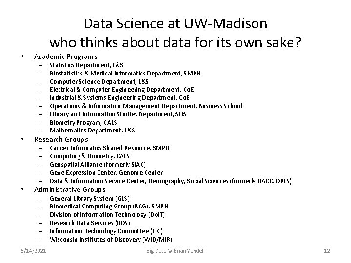 Data Science at UW-Madison who thinks about data for its own sake? • Academic