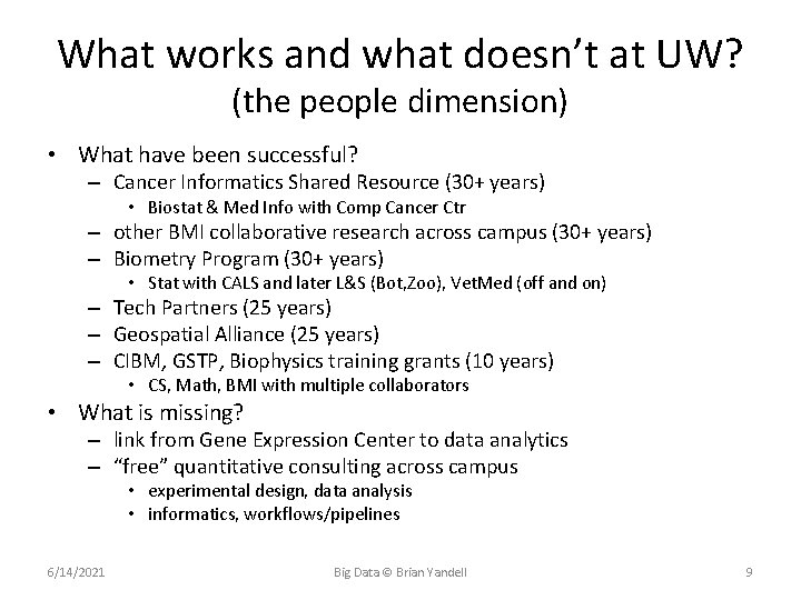 What works and what doesn’t at UW? (the people dimension) • What have been