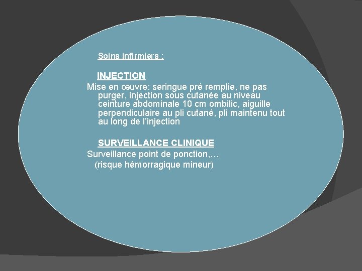  Soins infirmiers : INJECTION Mise en œuvre: seringue pré remplie, ne pas purger,