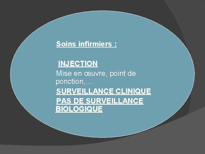  Soins infirmiers : INJECTION Mise en œuvre, point de ponction, … SURVEILLANCE CLINIQUE