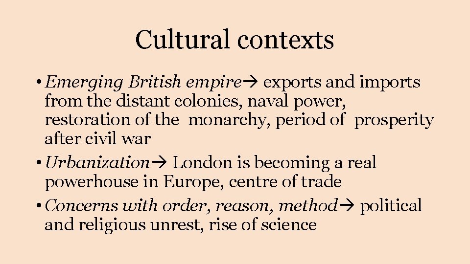 Cultural contexts • Emerging British empire exports and imports from the distant colonies, naval Cultural contexts • Emerging British empire exports and imports from the distant colonies, naval