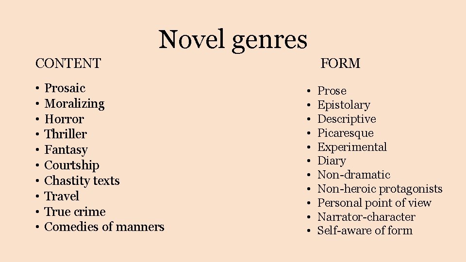 Novel genres CONTENT • • • Prosaic Moralizing Horror Thriller Fantasy Courtship Chastity texts Novel genres CONTENT • • • Prosaic Moralizing Horror Thriller Fantasy Courtship Chastity texts