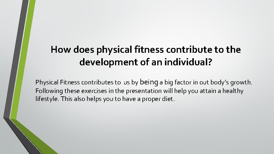 How does physical fitness contribute to the development of an individual? Physical Fitness contributes