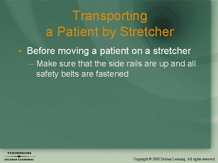 Transporting a Patient by Stretcher • Before moving a patient on a stretcher –