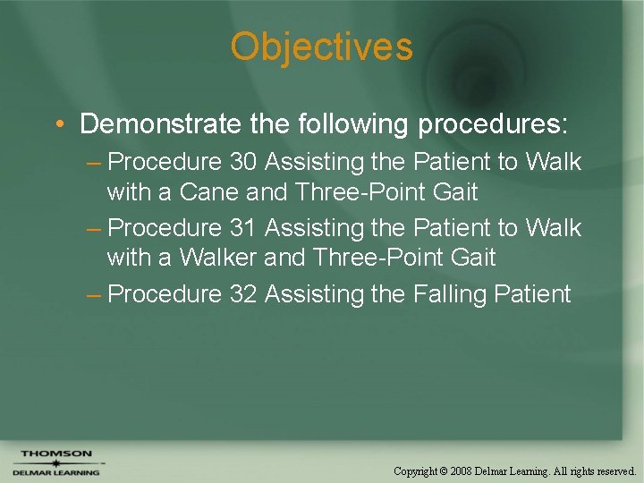 Objectives • Demonstrate the following procedures: – Procedure 30 Assisting the Patient to Walk