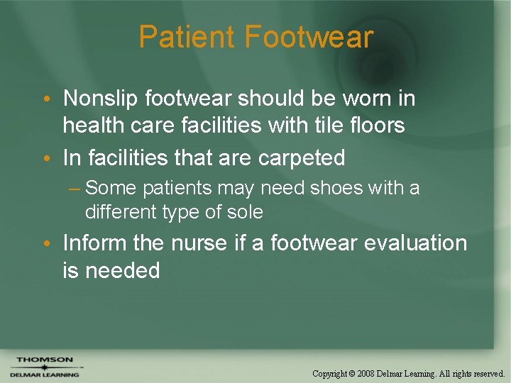 Patient Footwear • Nonslip footwear should be worn in health care facilities with tile
