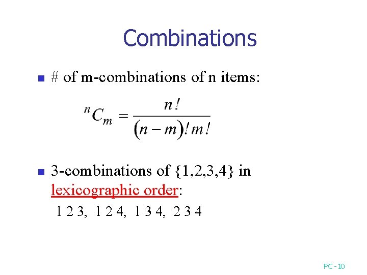 Combinations n n # of m-combinations of n items: 3 -combinations of {1, 2,