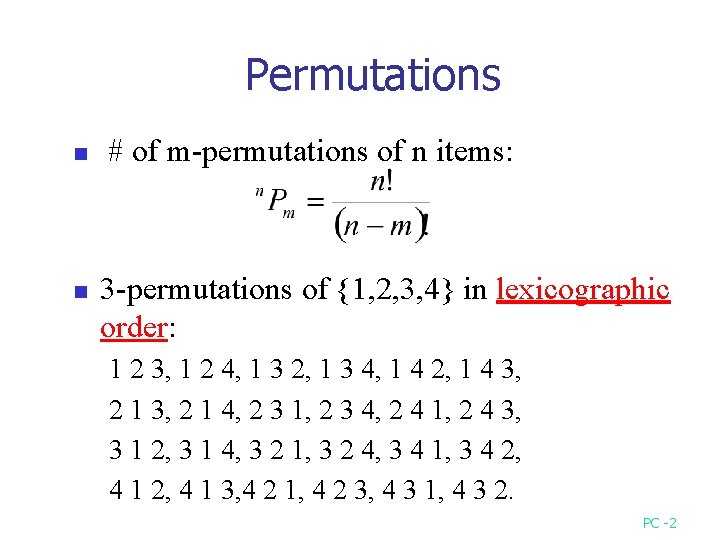Permutations n n # of m-permutations of n items: 3 -permutations of {1, 2,