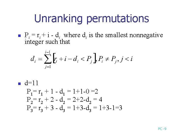 Unranking permutations n n Pi = ri + i - di where di is