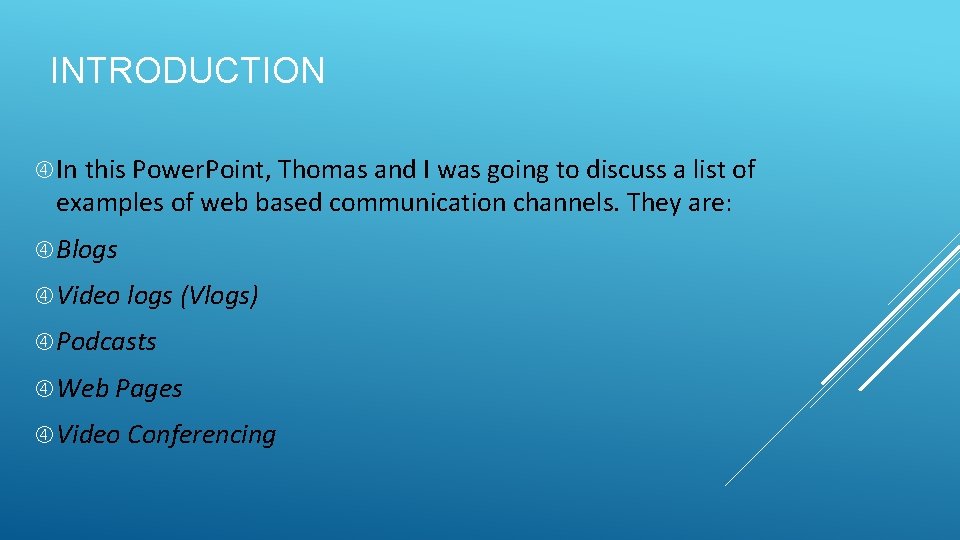 INTRODUCTION In this Power. Point, Thomas and I was going to discuss a list