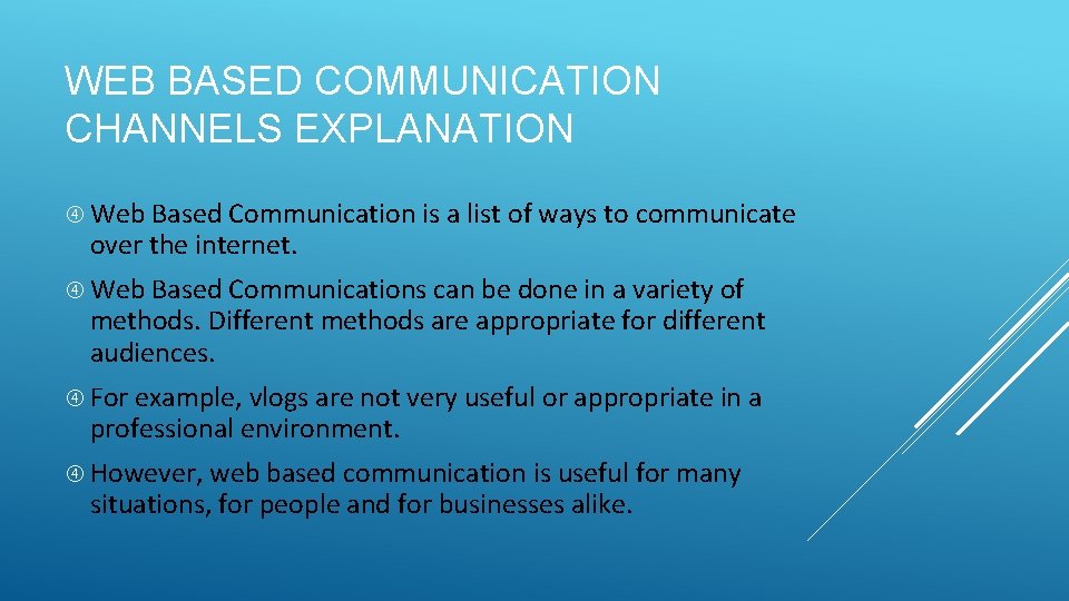 WEB BASED COMMUNICATION CHANNELS EXPLANATION Web Based Communication is a list of ways to