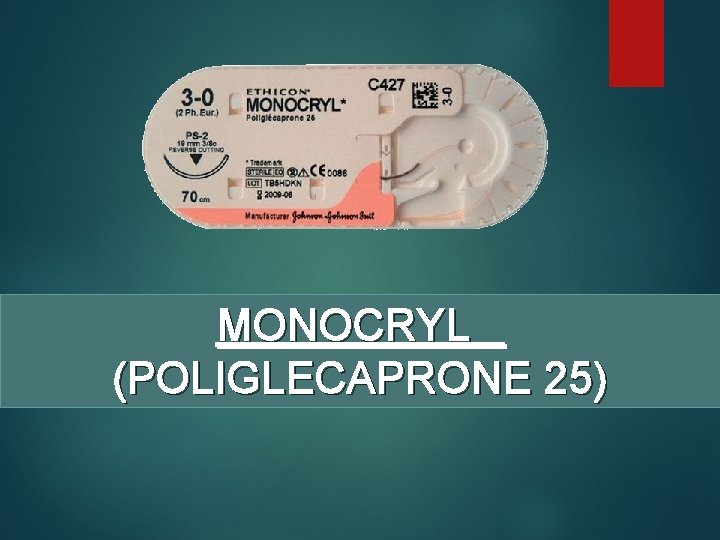 MONOCRYL (POLIGLECAPRONE 25) 