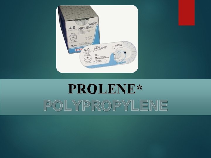 PROLENE* POLYPROPYLENE 