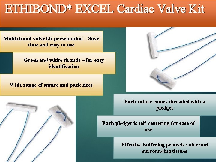 ETHIBOND* EXCEL Cardiac Valve Kit Multistrand valve kit presentation – Save time and easy