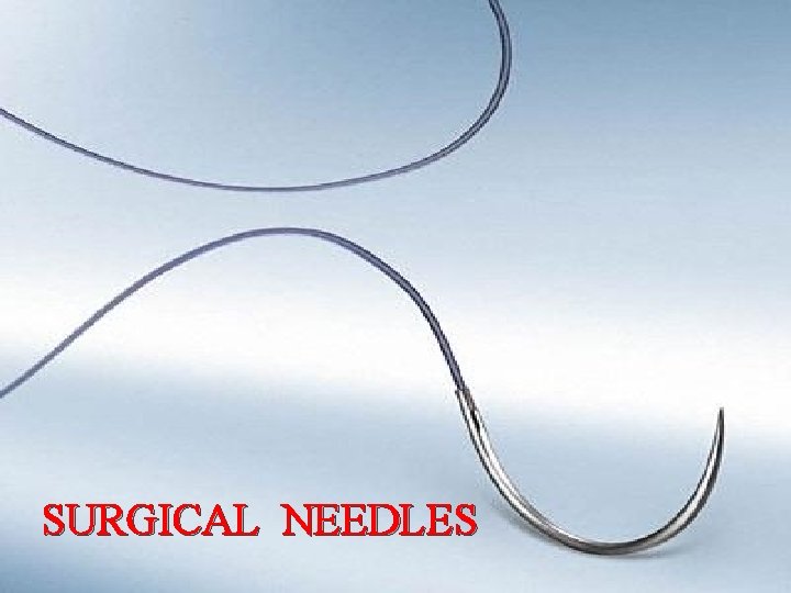 SURGICAL NEEDLES 
