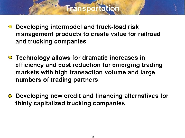 Transportation Developing intermodel and truck-load risk management products to create value for railroad and