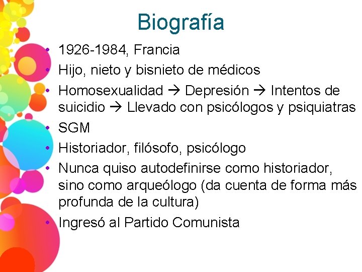 Biografía • 1926 -1984, Francia • Hijo, nieto y bisnieto de médicos • Homosexualidad