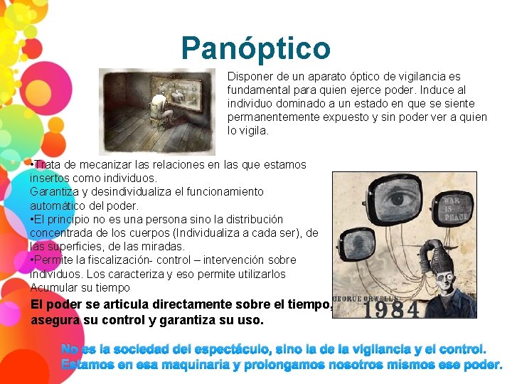 Panóptico Disponer de un aparato óptico de vigilancia es fundamental para quien ejerce poder.