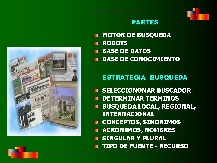 PARTES MOTOR DE BUSQUEDA ROBOTS BASE DE DATOS BASE DE CONOCIMIENTO ESTRATEGIA BUSQUEDA SELECCIONONAR