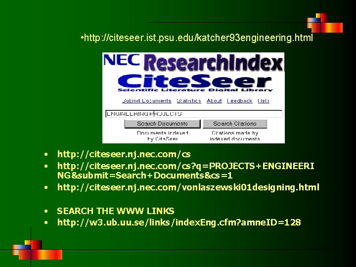  • http: //citeseer. ist. psu. edu/katcher 93 engineering. html • • • http: