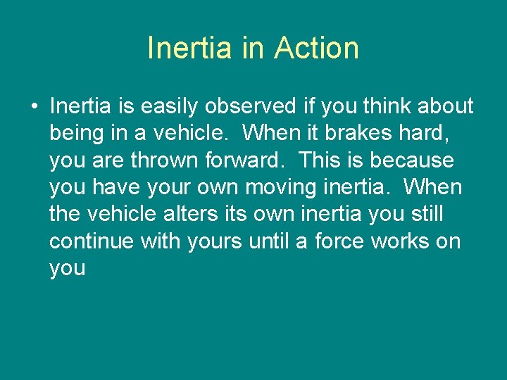 Inertia in Action • Inertia is easily observed if you think about being in Inertia in Action • Inertia is easily observed if you think about being in