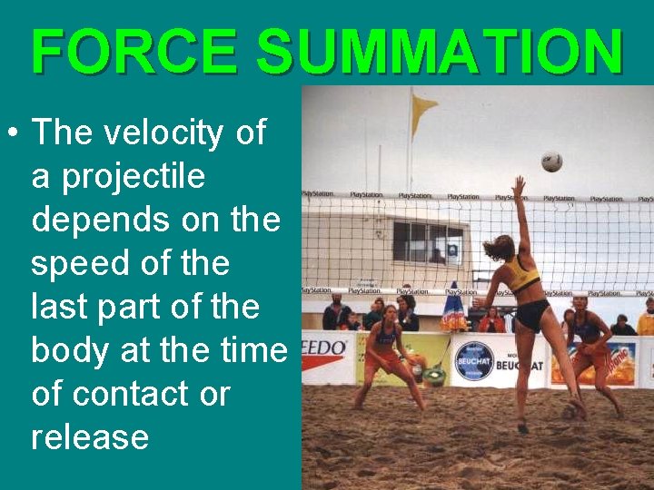 FORCE SUMMATION • The velocity of a projectile depends on the speed of the