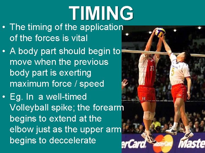 TIMING • The timing of the application of the forces is vital • A TIMING • The timing of the application of the forces is vital • A