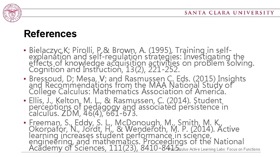 References • Bielaczyc, K; Pirolli, P. & Brown, A. (1995). Training in selfexplanation and