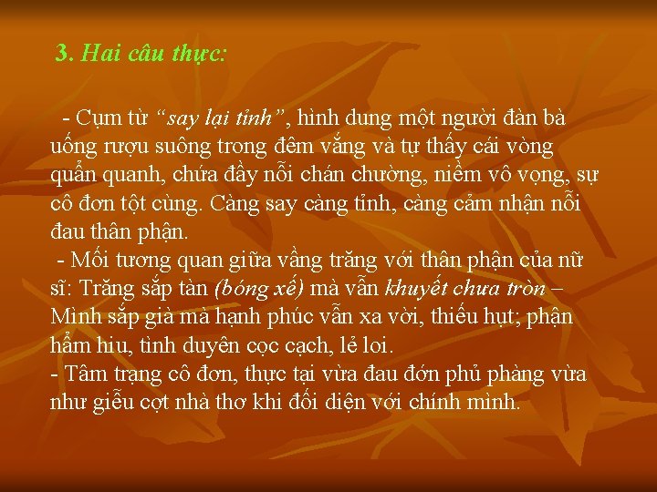 3. Hai câu thực: - Cụm từ “say lại tỉnh”, hình dung một người