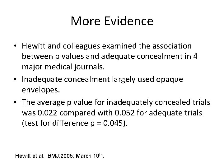 More Evidence • Hewitt and colleagues examined the association between p values and adequate