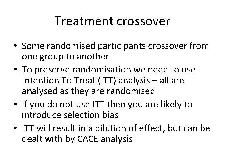 Treatment crossover • Some randomised participants crossover from one group to another • To