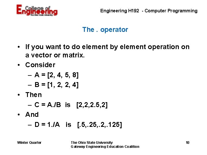 Engineering H 192 - Computer Programming The. operator • If you want to do