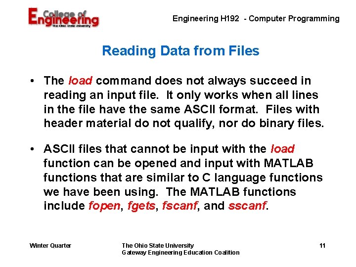 Engineering H 192 - Computer Programming Reading Data from Files • The load command