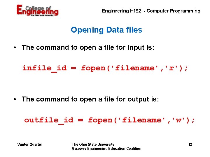 Engineering H 192 - Computer Programming Opening Data files • The command to open