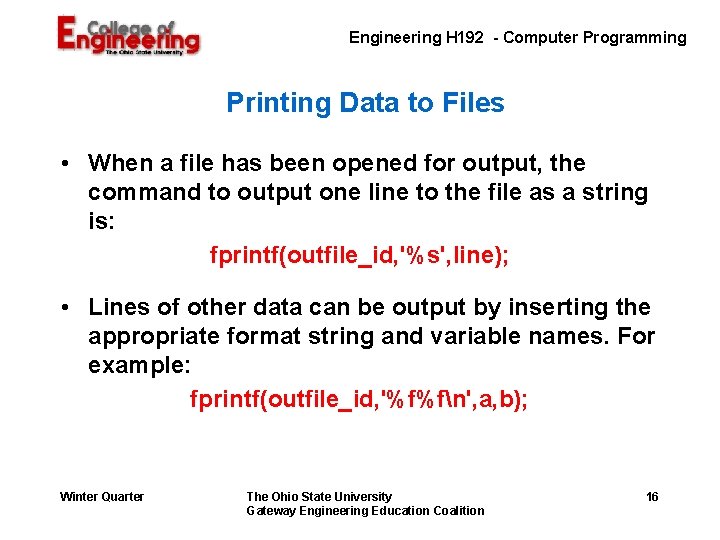 Engineering H 192 - Computer Programming Printing Data to Files • When a file