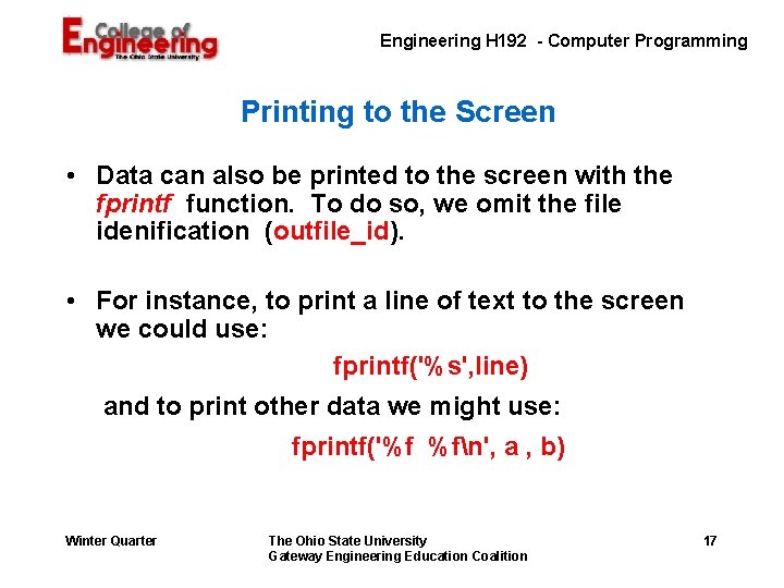 Engineering H 192 - Computer Programming Printing to the Screen • Data can also