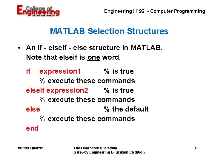 Engineering H 192 - Computer Programming MATLAB Selection Structures • An if - else
