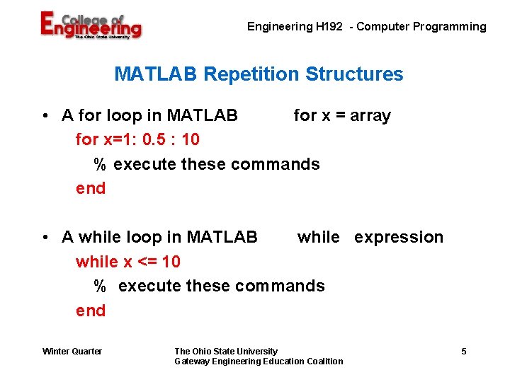 Engineering H 192 - Computer Programming MATLAB Repetition Structures • A for loop in