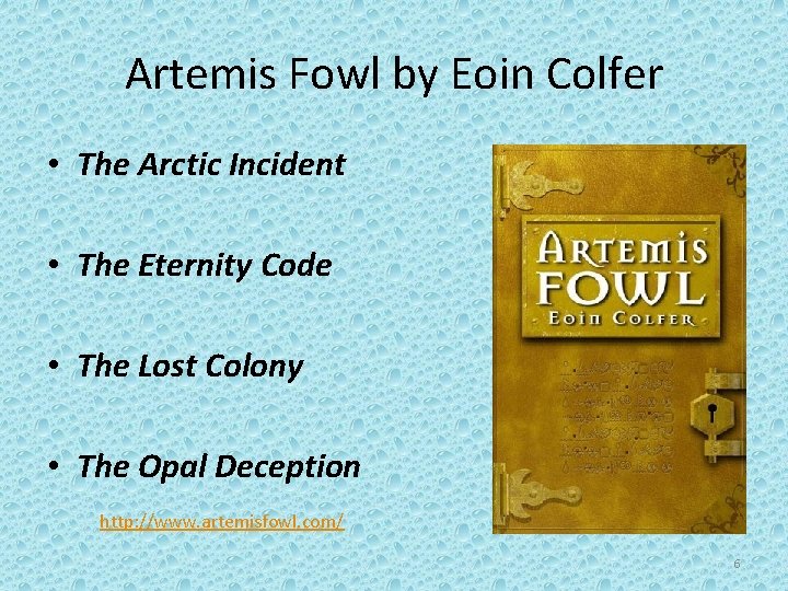 Artemis Fowl by Eoin Colfer • The Arctic Incident • The Eternity Code •