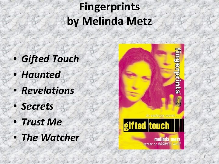 Fingerprints by Melinda Metz • • • Gifted Touch Haunted Revelations Secrets Trust Me