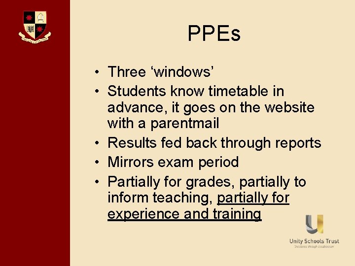 Bishop David Brown School PPEs • Three ‘windows’ • Students know timetable in advance,