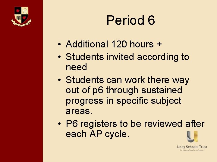Bishop David Brown School Period 6 • Additional 120 hours + • Students invited